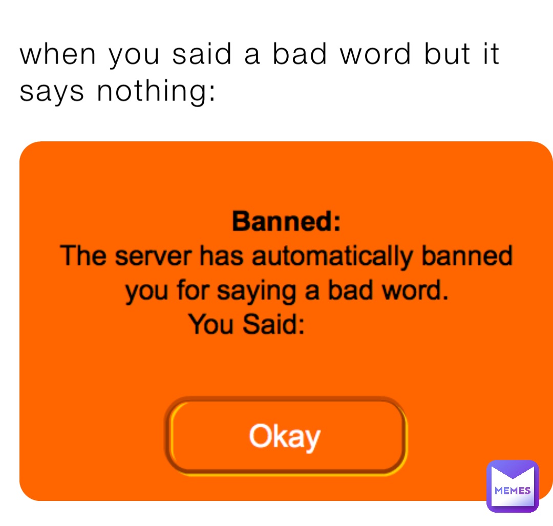 when you said a bad word but it says nothing: