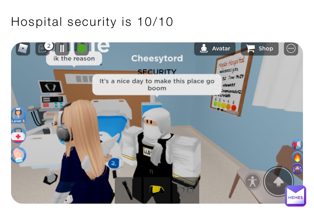 Hospital security is 10/10