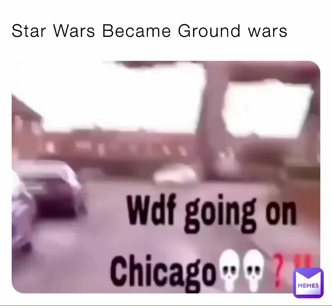 Star Wars Became Ground Wars | @Big_Dick_Playa | Memes