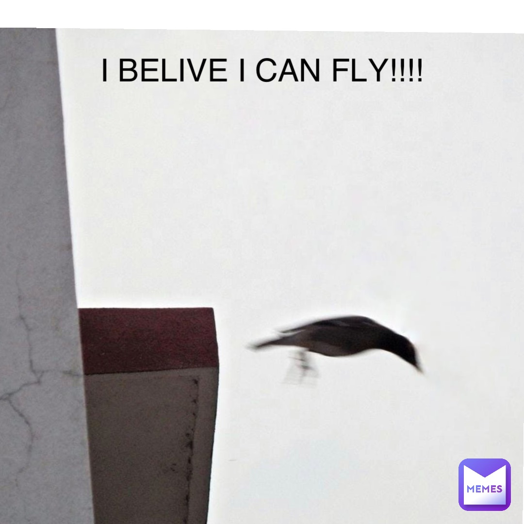 Double tap to edit Hello I BELIVE I CAN FLY!!!!