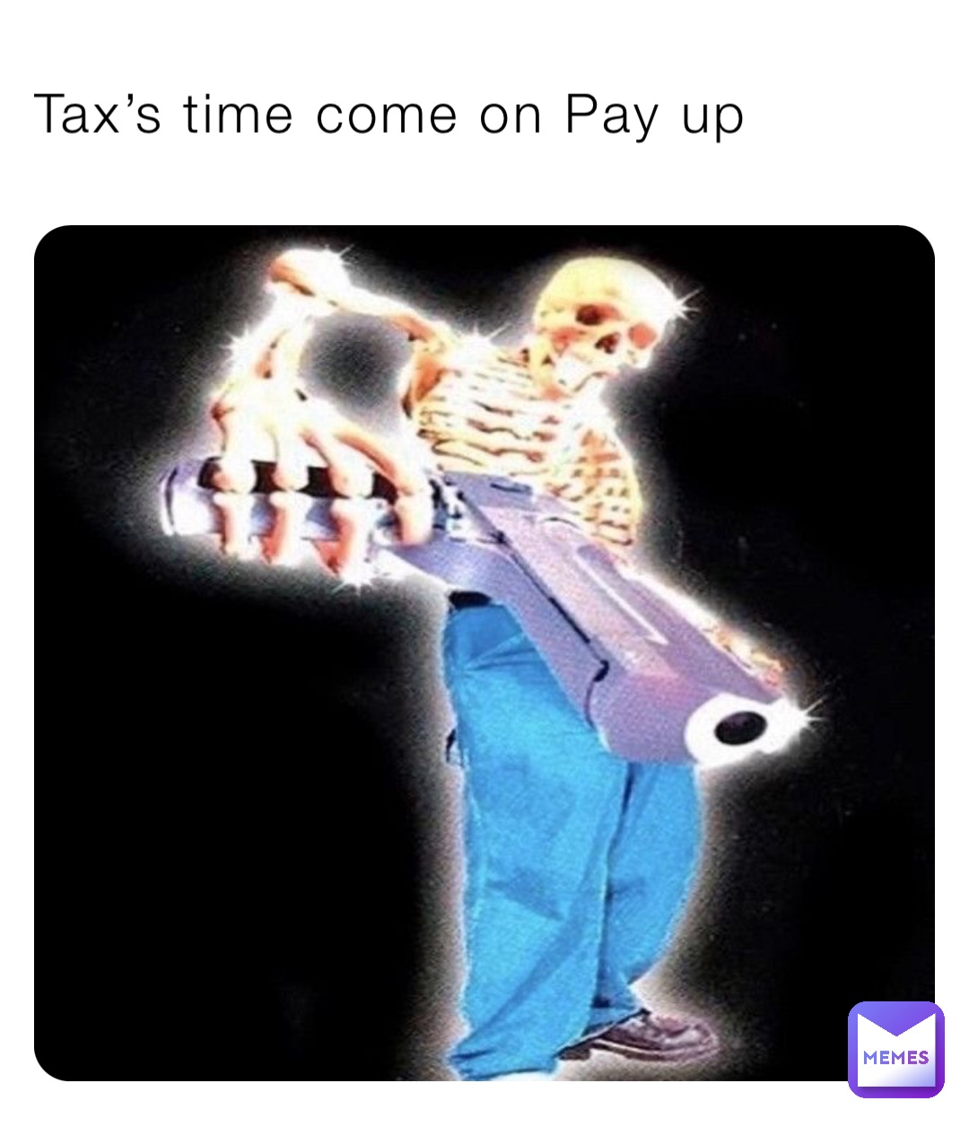 Tax’s time come on Pay up