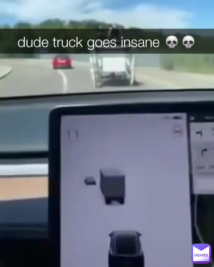 dude-truck-goes-insane-memer877765-memes