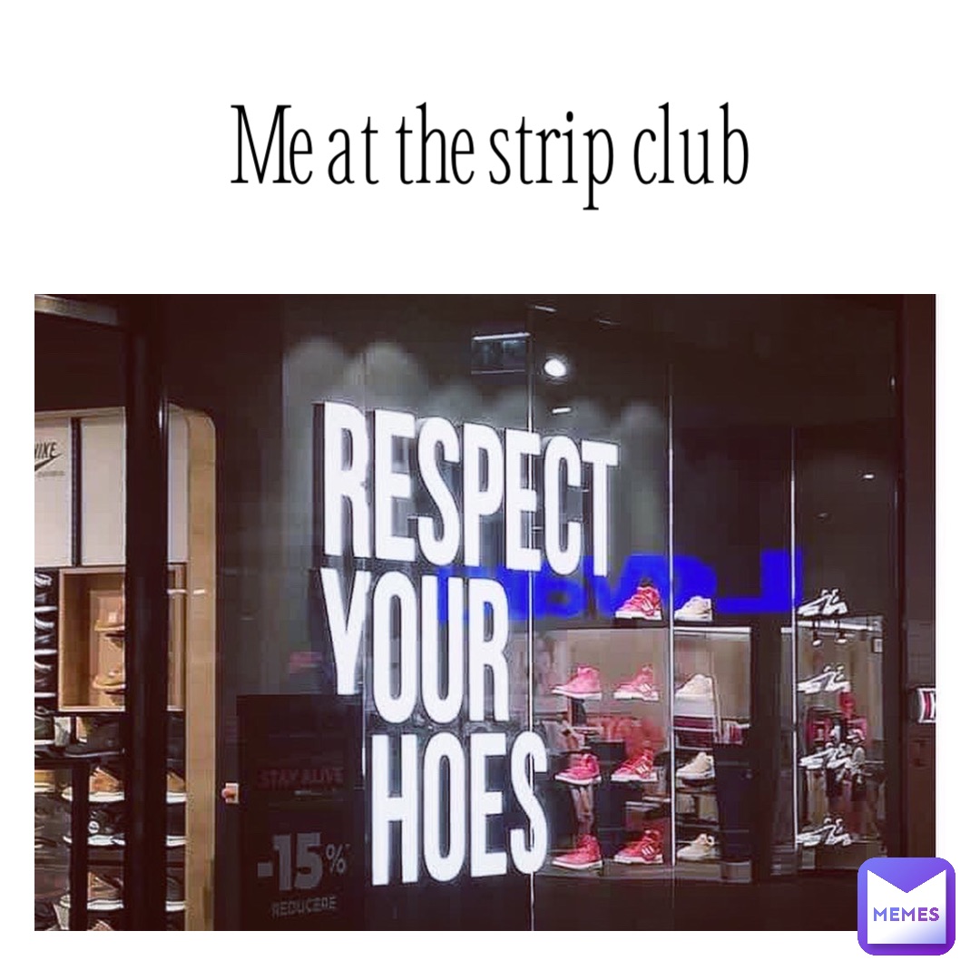 Me at the strip club