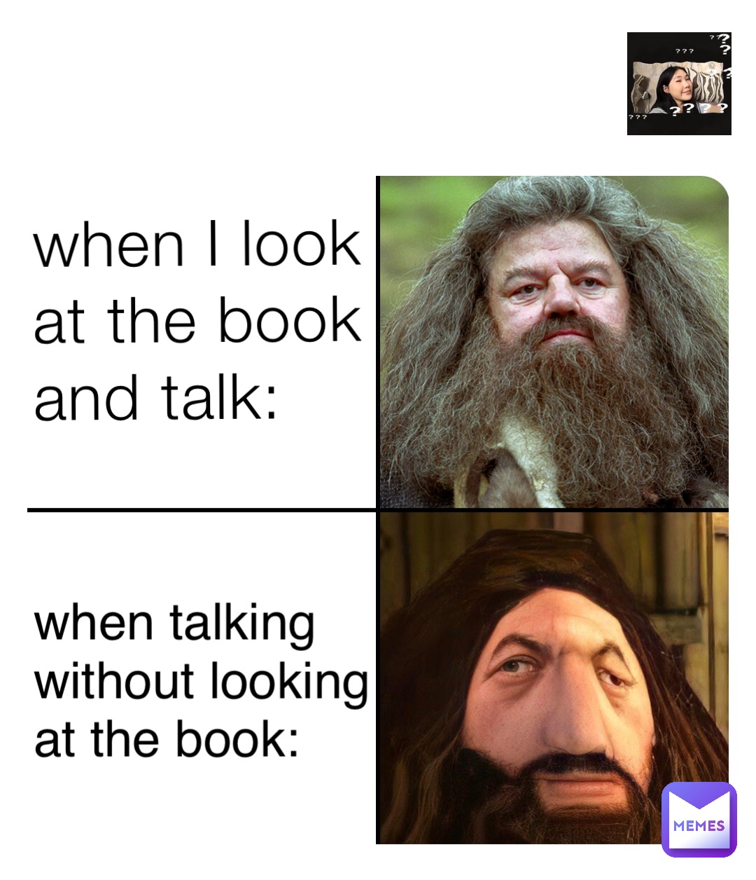 when I look at the book and talk: when talking without looking at the book: