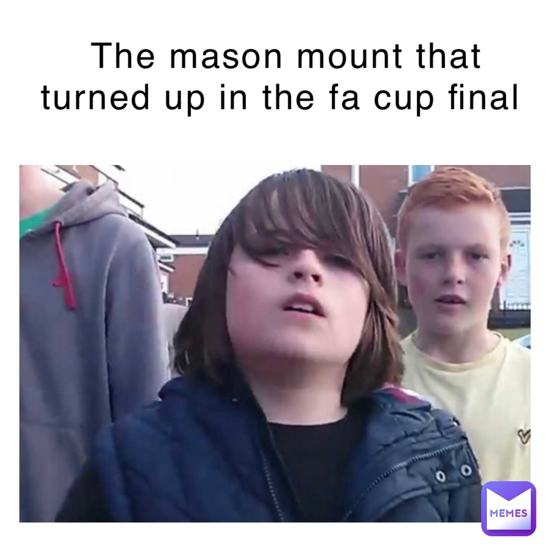 The Mason Mount that turned up in the FA Cup Final