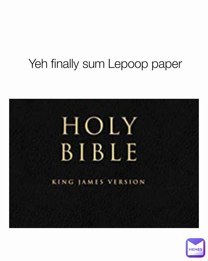 Yeh finally sum Lepoop paper