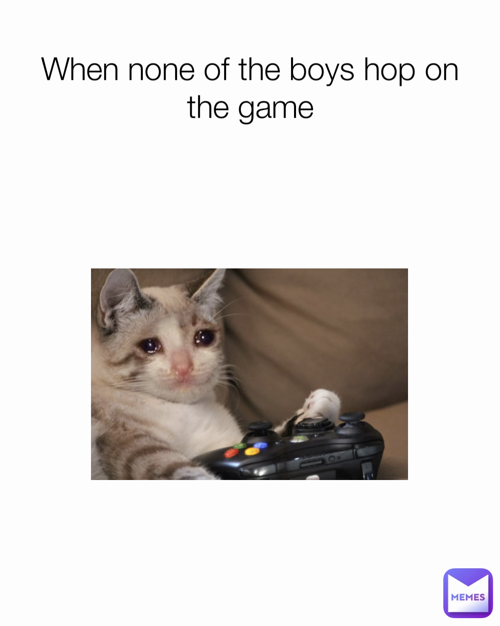 When none of the boys hop on the game