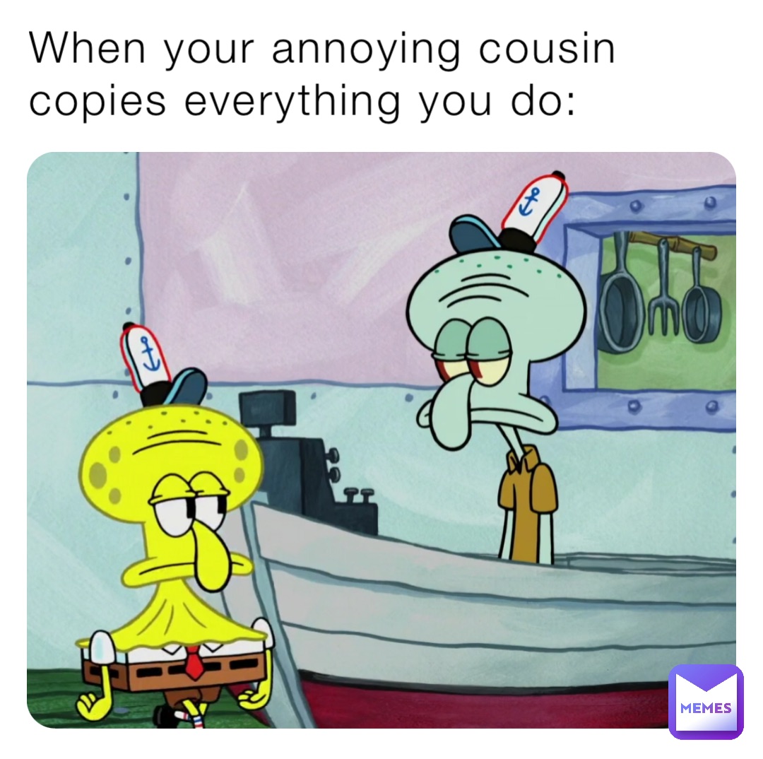 How To Get Your Annoying Cousin To Shut Up