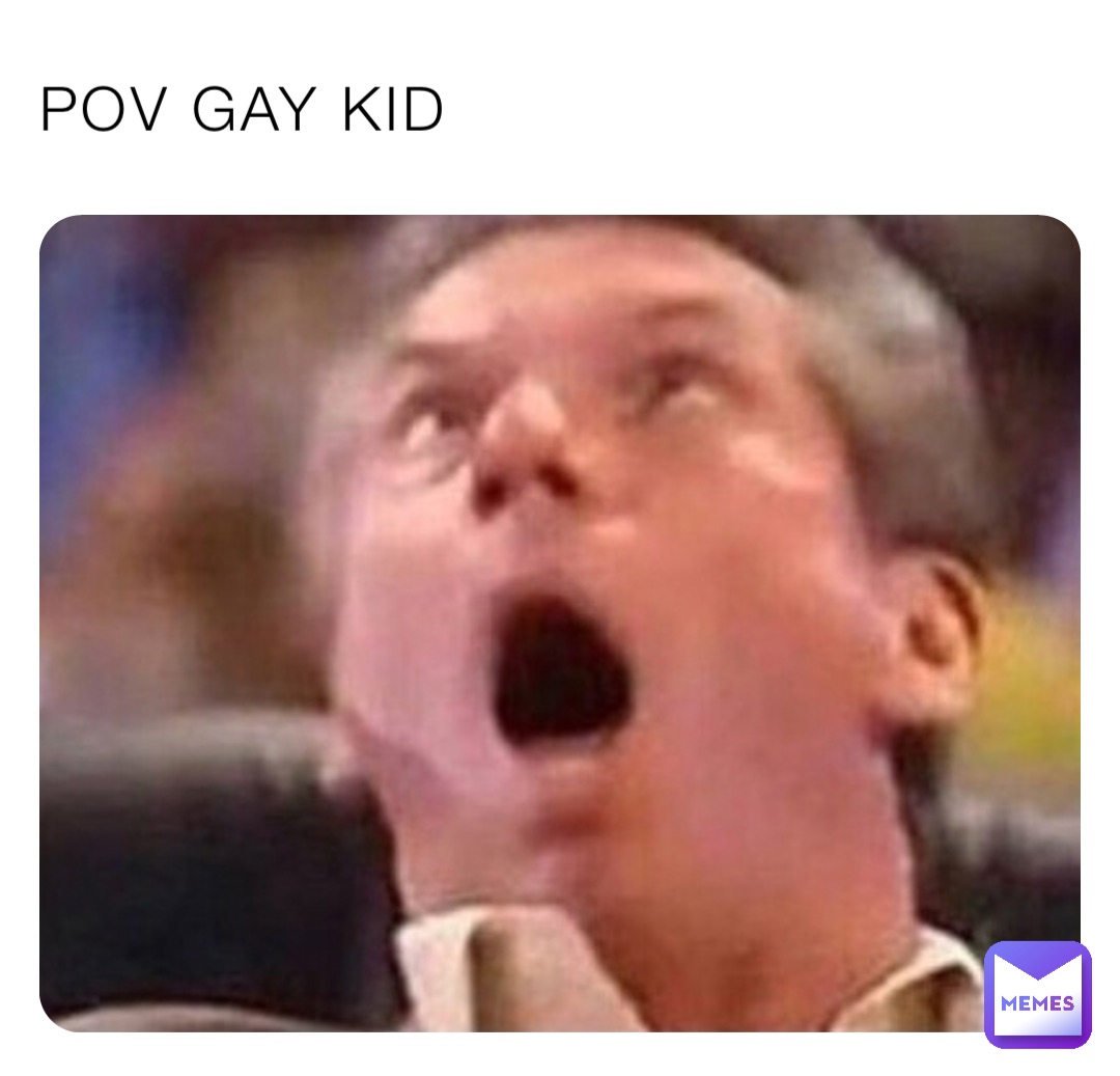 POV GAY KID