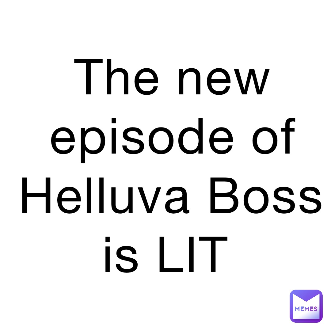 The new episode of Helluva Boss is LIT