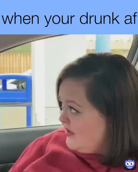 Drunk af