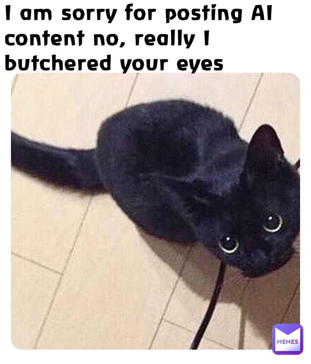 I am sorry for posting AI content no, really I butchered your eyes