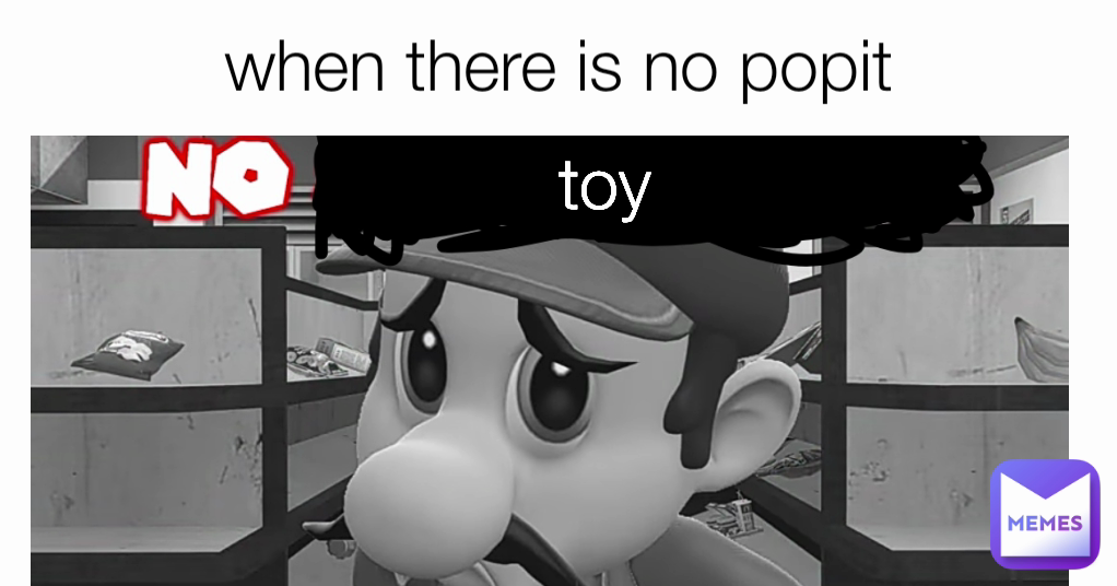 when there is no popit toy