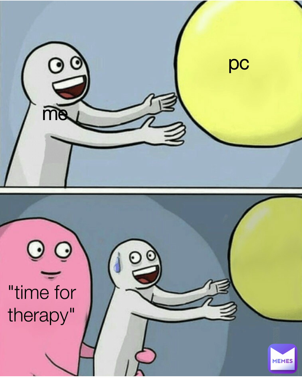 me "time for therapy" Type Text pc