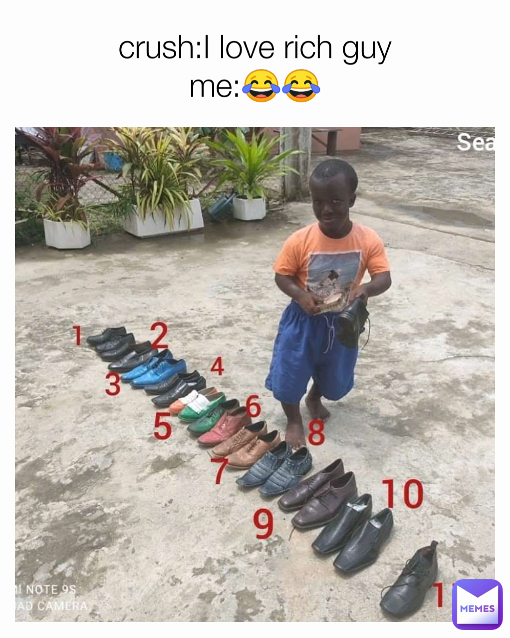 crush:I love rich guy
me:😂😂