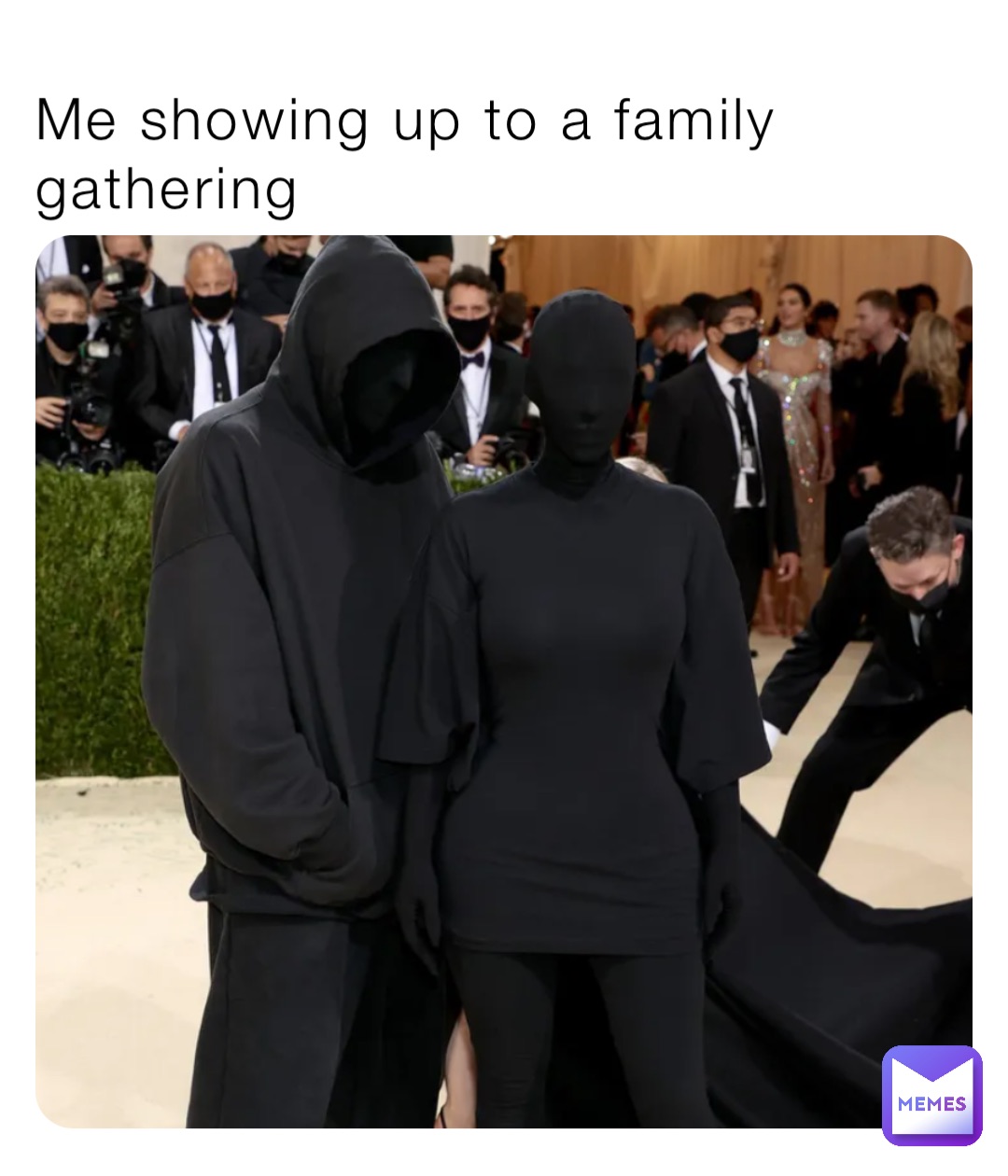 Me showing up to a family gathering