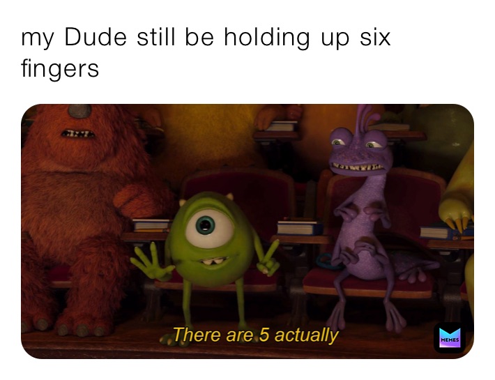 my Dude still be holding up six fingers￼