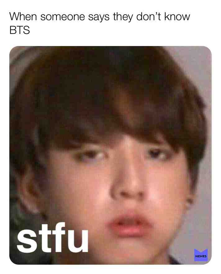 Oof who doesnāt? š #bts #memes #lol #stfu