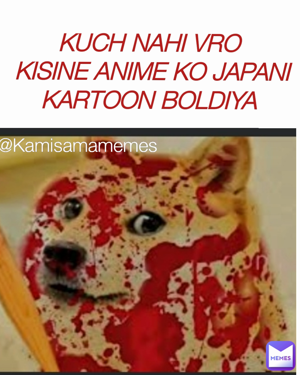 @Kamisamamemes KUCH NAHI VRO 
KISINE ANIME KO JAPANI KARTOON BOLDIYA 
