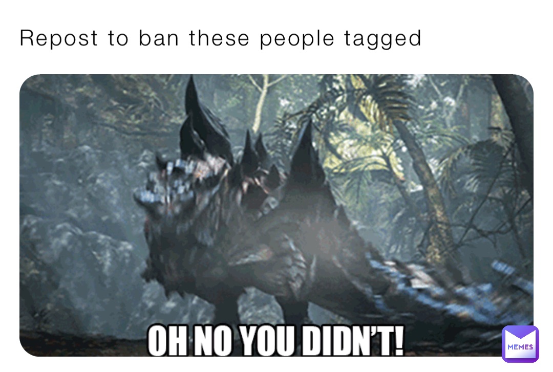 Repost to ban these people tagged