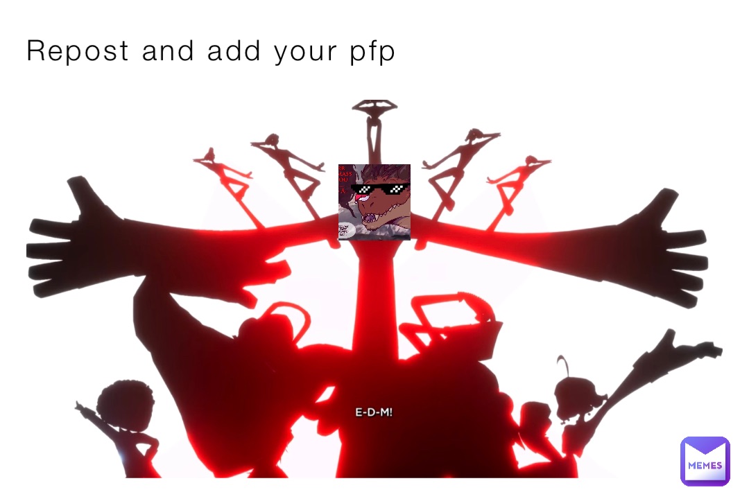 Repost and add your pfp