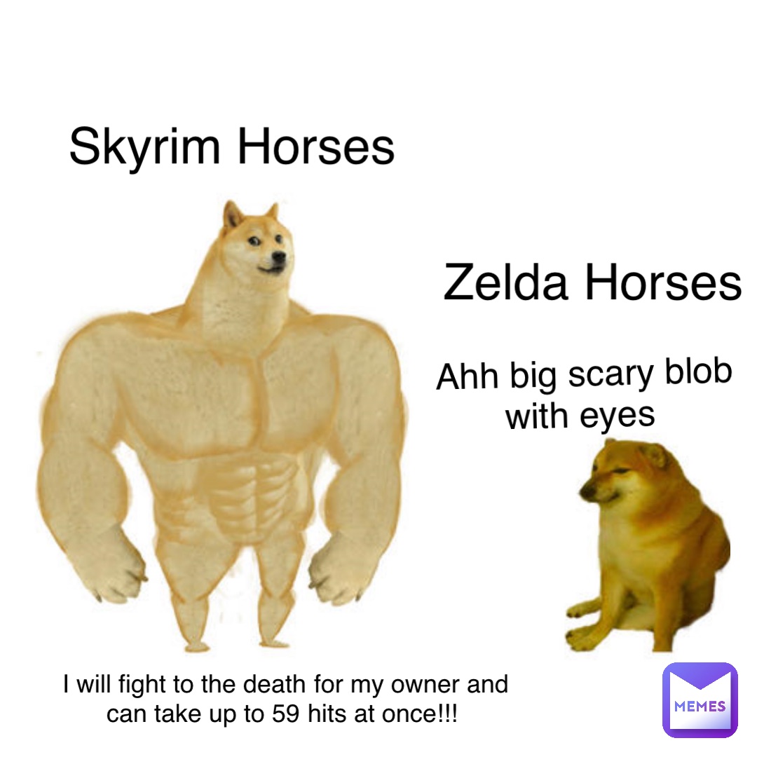 Double tap to edit Skyrim Horses I will fight to the death for my owner and can take up to 59 hits at once!!! Zelda Horses Ahh big scary blob with eyes