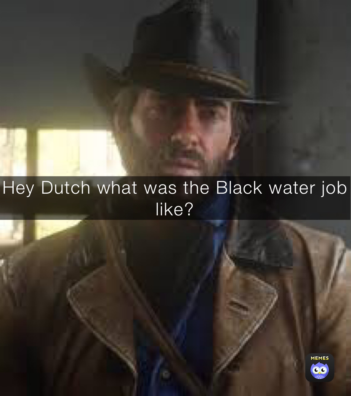 Hey Dutch what was the Black water job like?