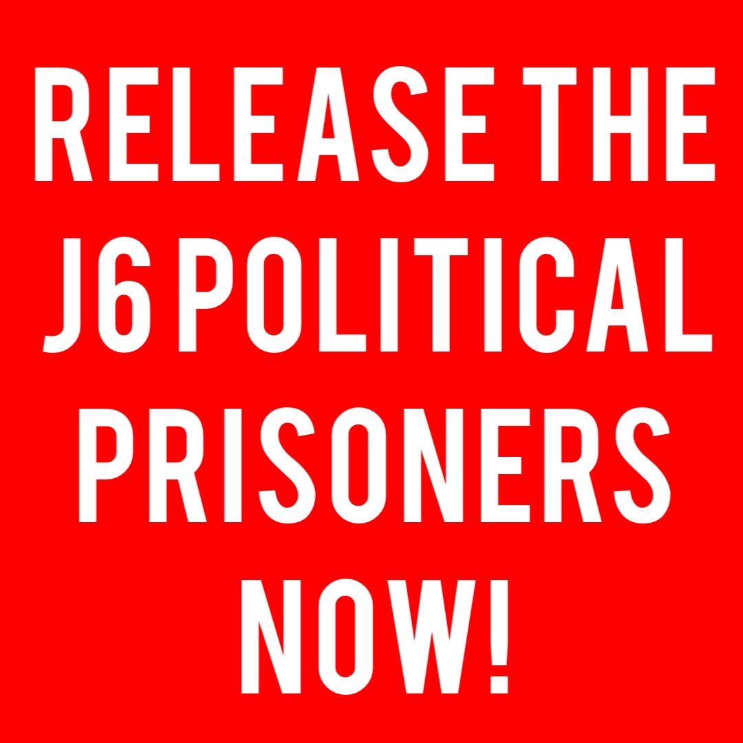 Release the 
J6 Political 
Prisoners
NOW!