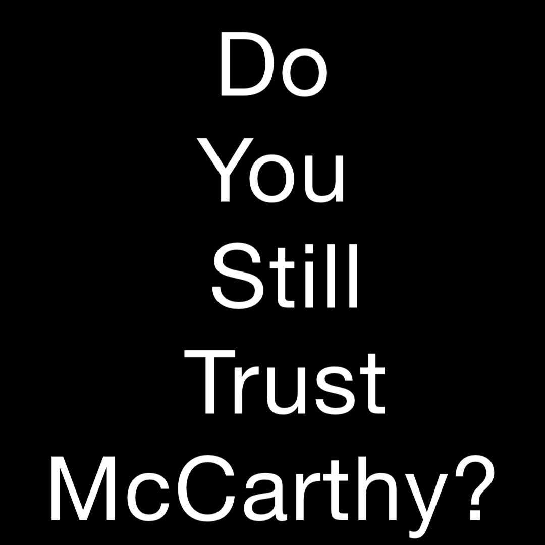 Do
You
Still 
Trust 
McCarthy?