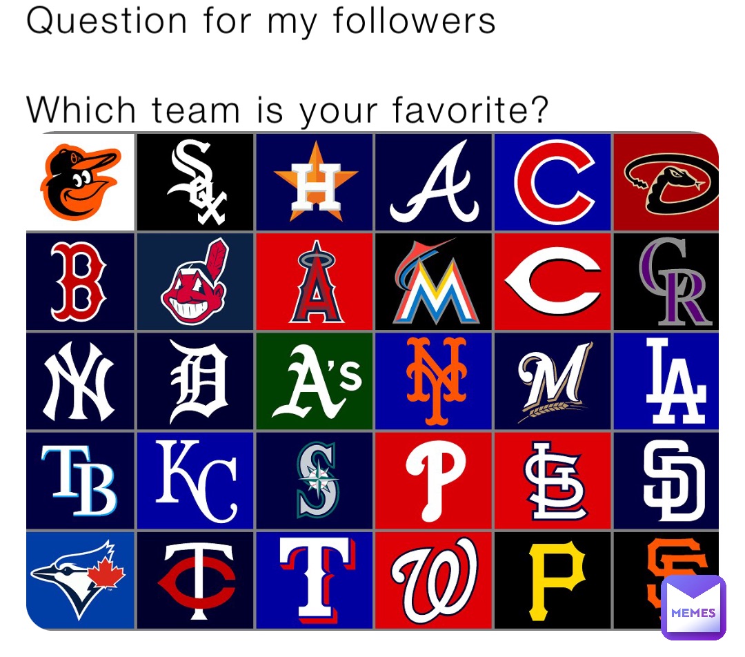 Question for my followers

Which team is your favorite?
