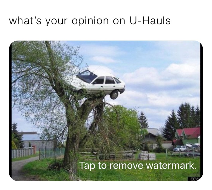 what’s your opinion on U-Hauls