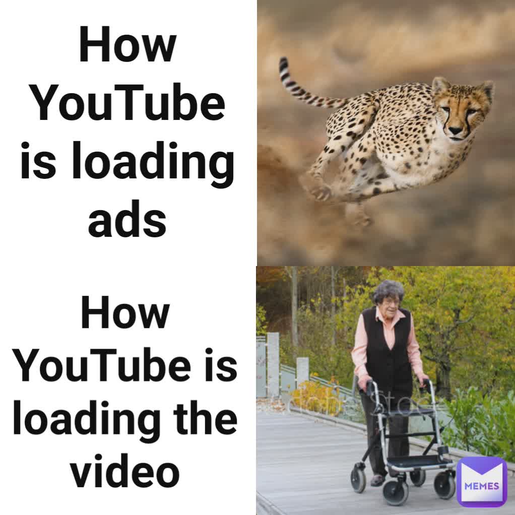 How YouTube is loading ads How YouTube is loading the video