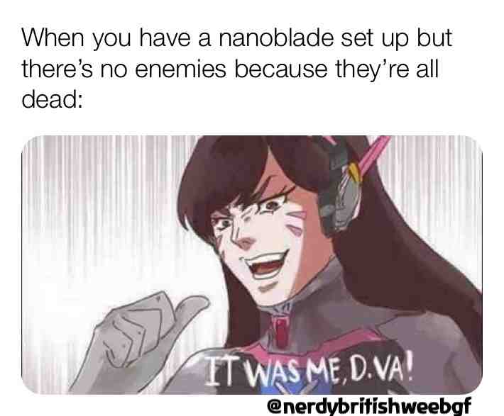 It happened once and never again #overwatchmemes #overwatch #memes #memesoc #dvamains #anamains #genjimains #sadweebnoises #hanastoleateamwipe