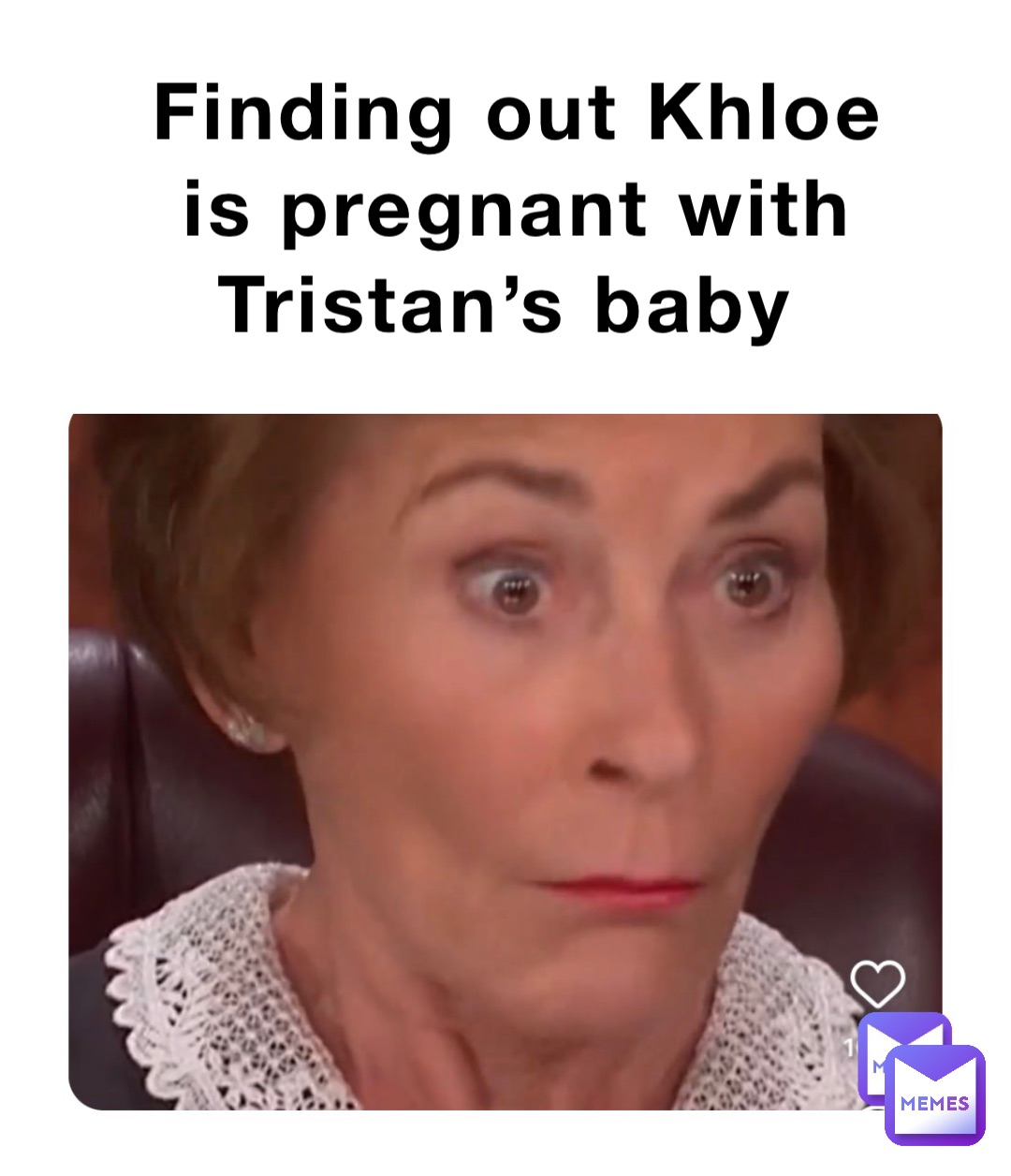 Finding out Khloe 
is pregnant with 
Tristan’s baby