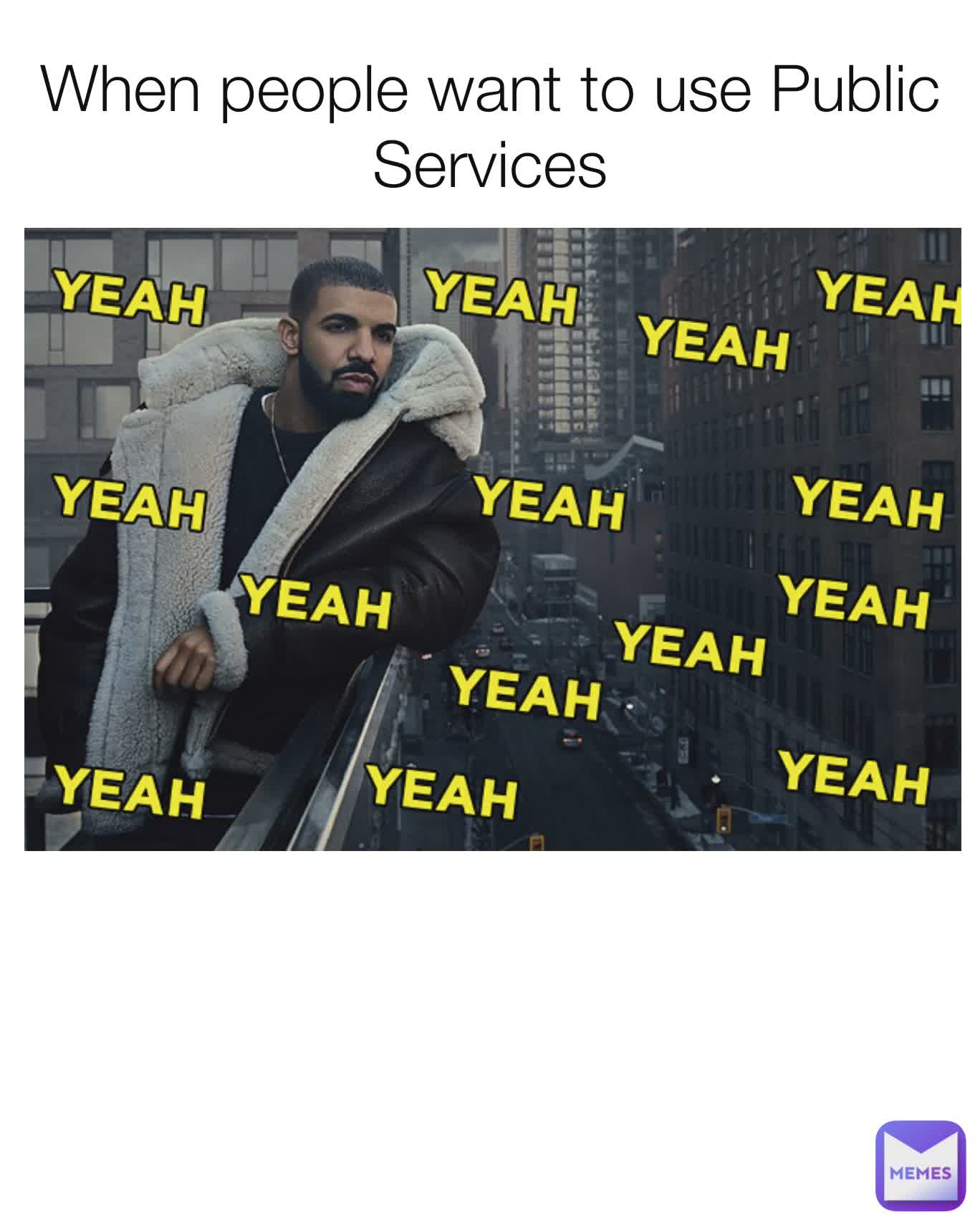 When people want to use Public Services