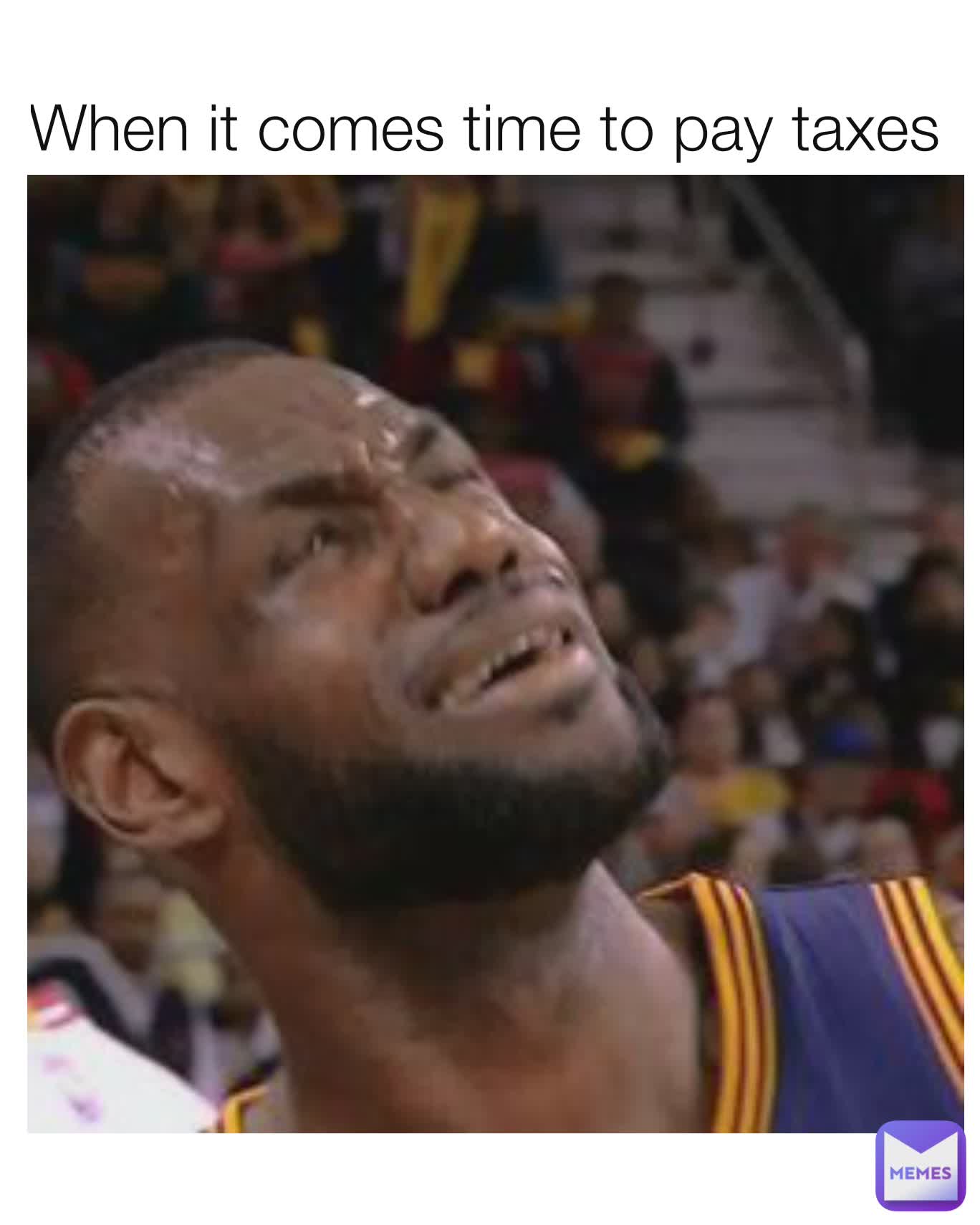 When it comes time to pay taxes 