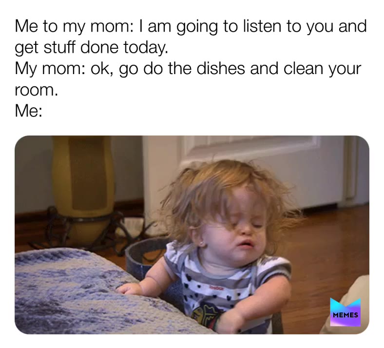 #sleepy  #mentalbreakdown  #memes  #funny  #mom  #chores