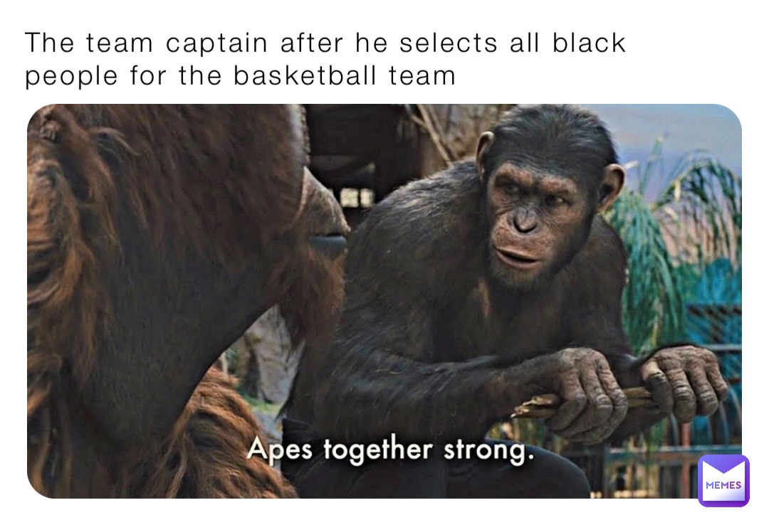 The team captain after he selects all black people for the basketball team