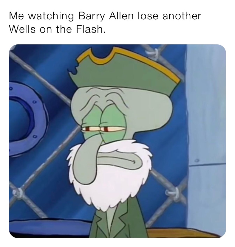 Me watching Barry Allen lose another Wells on the Flash.