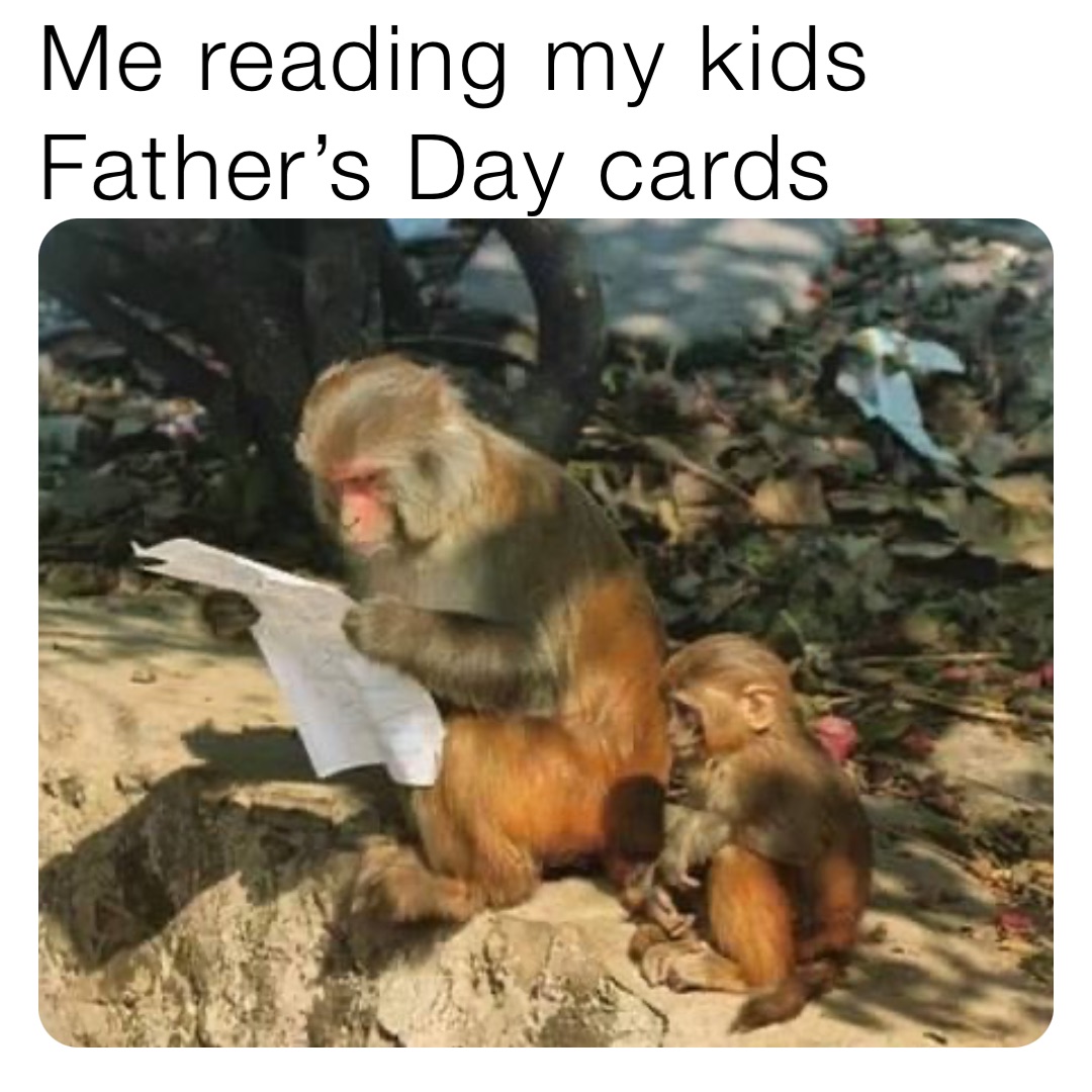 Me reading my kids Father’s Day cards