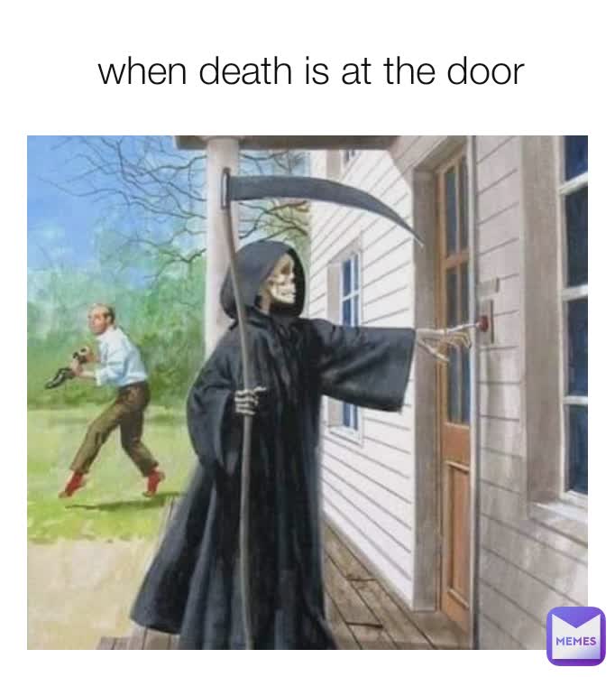 when death is at the door