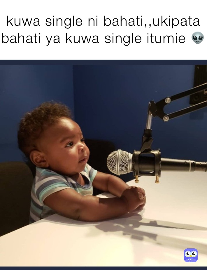 kuwa single ni bahati,,ukipata bahati ya kuwa single itumie 👽