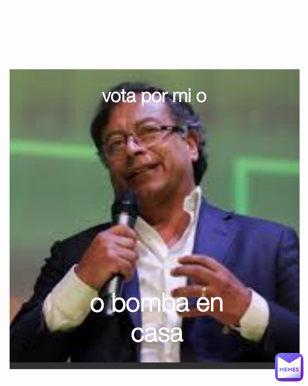 vota por mi o o bomba en casa