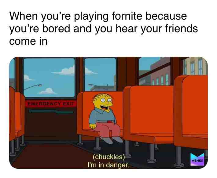 Iβm just bored not anything else #memes β #gaming β #watchout β #scared β #fornite