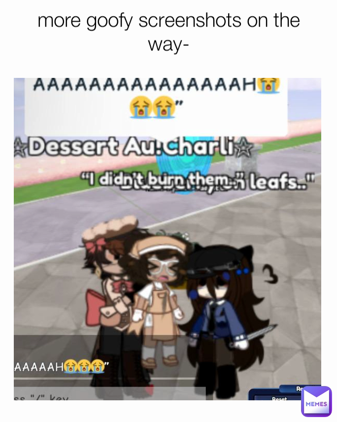 more goofy screenshots on the way-
