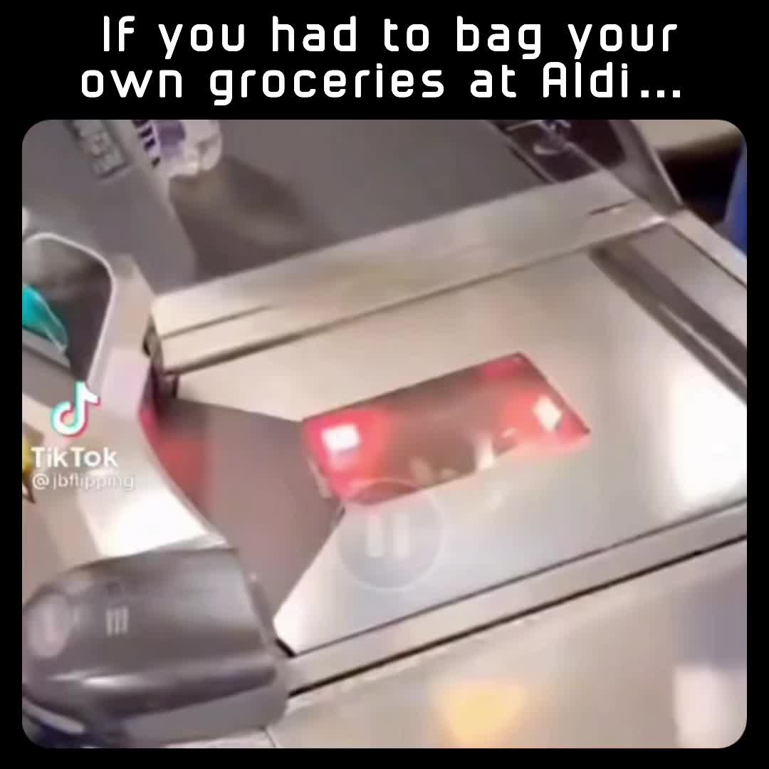If you had to bag your own groceries at Aldi… IsThisWhatYouWant86