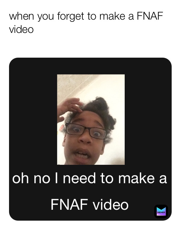 Meme by freddy_fazbear112