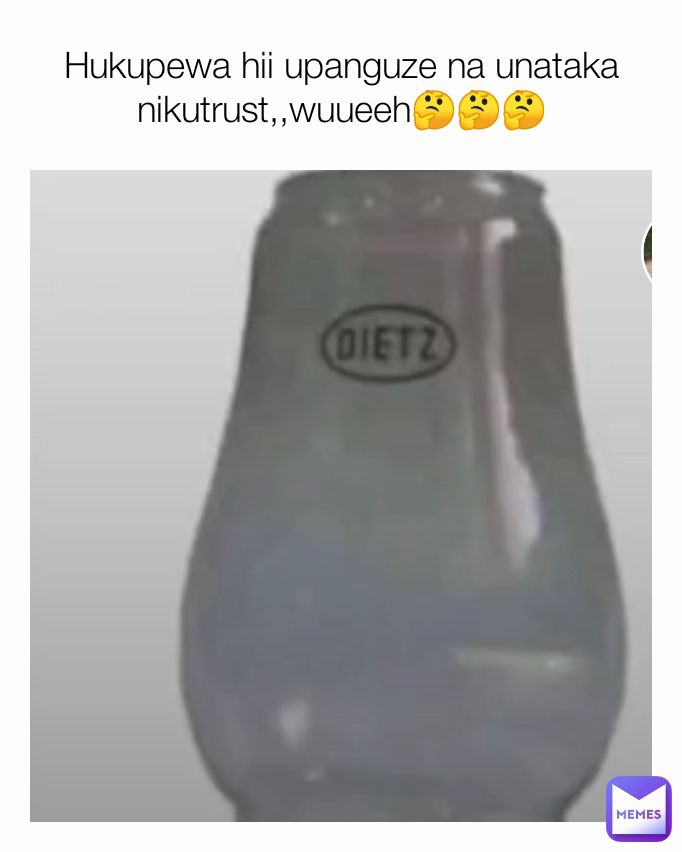 Hukupewa hii upanguze na unataka nikutrust,,wuueeh🤔🤔🤔