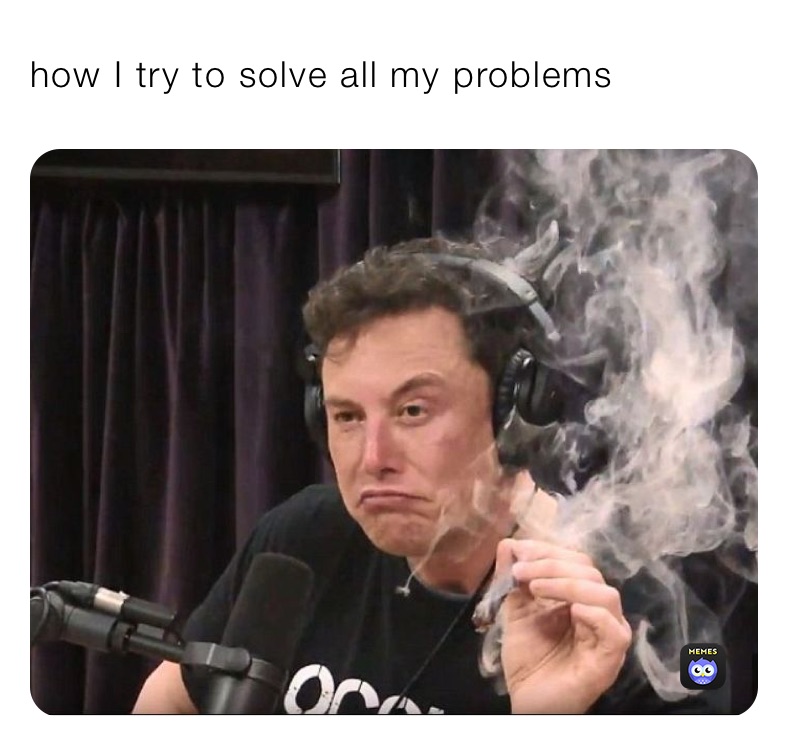 how I try to solve all my problems