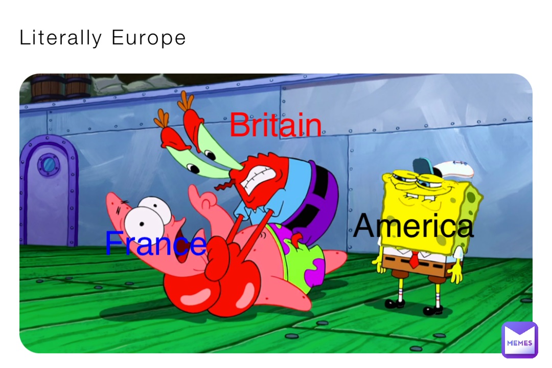 Literally Europe France Britain America